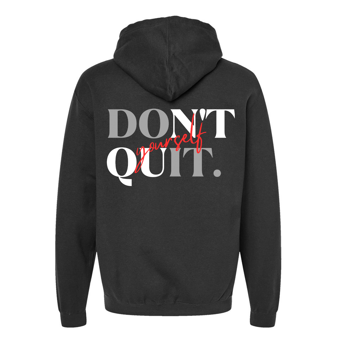 Classic Be Bold Brand "Don't Quit Yourself" Black Hoodie