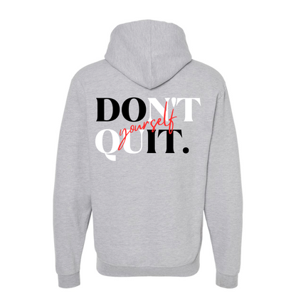 Classic Be Bold Brand "Don't Quit Yourself" Grey Hoodie
