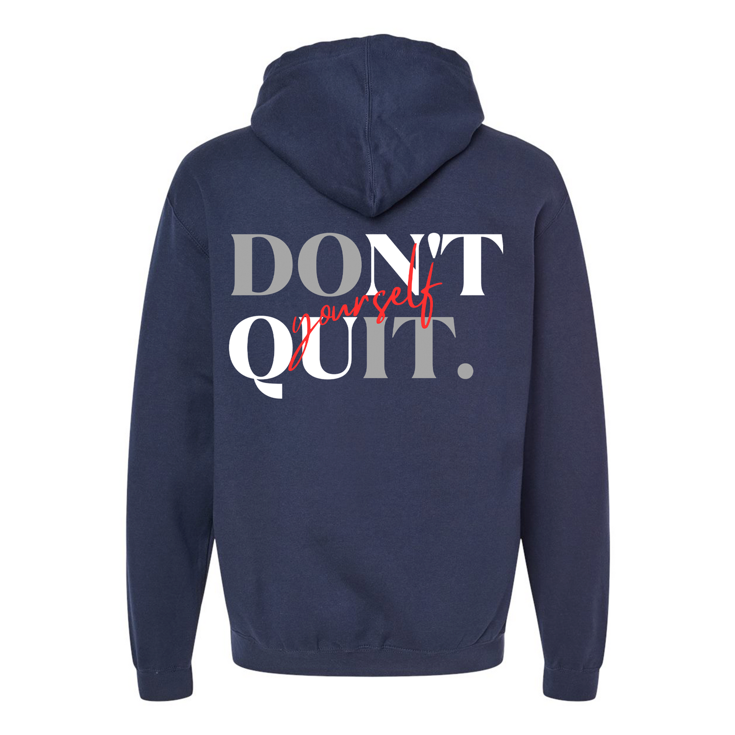 Classic Be Bold Brand "Don't Quit Yourself" Navy Hoodie