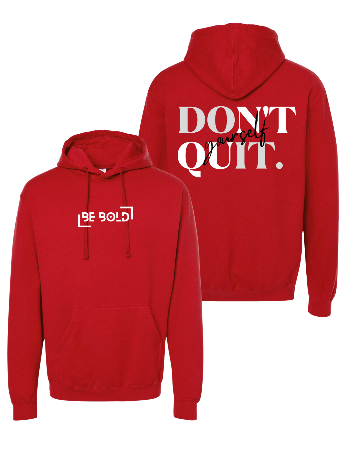 Classic Be Bold Brand "Don't Quit Yourself" Red Hoodie