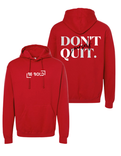 Classic Be Bold Brand "Don't Quit Yourself" Red Hoodie