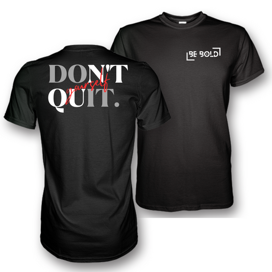 Don’t Quit Yourself