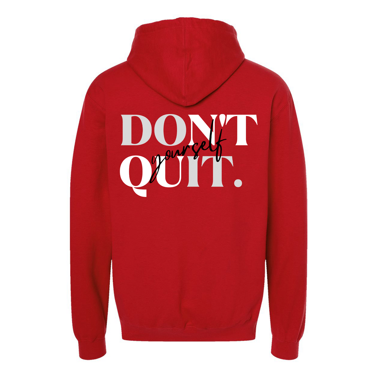 Classic Be Bold Brand "Don't Quit Yourself" Red Hoodie